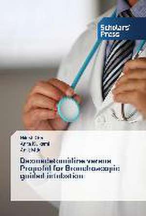 Dexmedetomidine Versus Propofol for Bronchoscopic Guided Intubation: Study of Mandi Community de Nitesh Goel