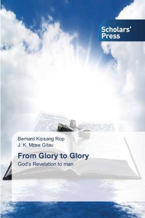 From Glory to Glory de Bernard Kipsang Rop