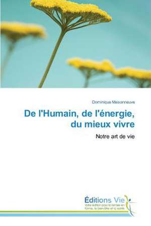 de L'Humain, de L'Energie, Du Mieux Vivre: Teoriya, Diagnostika, Korrektsiya. Chast' 2 de Dominique Maisonneuve