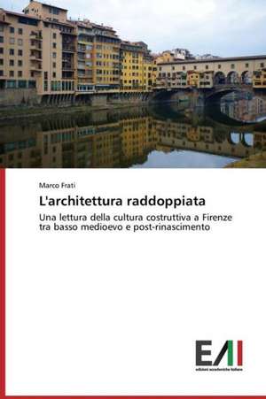 L'Architettura Raddoppiata: Praktika de Marco Frati