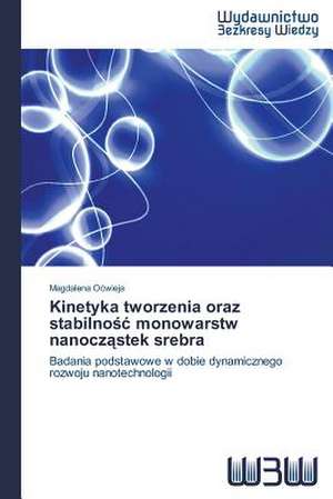 Kinetyka Tworzenia Oraz Stabilno Monowarstw Nanocz Stek Srebra: Rekl Mas Kampa a de Magdalena Ocwieja