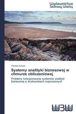 Systemy Analityki Biznesowej W Chmurze Obliczeniowej: Rekl Mas Kampa a de Tomasz Kozyra