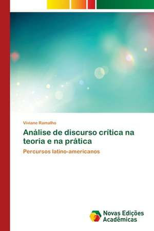 Analise de Discurso Critica Na Teoria E Na Pratica: Mediacoes Do Estado E Da Universidade de Viviane Ramalho