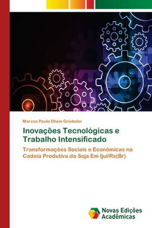 Inovacoes Tecnologicas E Trabalho Intensificado: Modelagem E Analise de Sistemas Urbanos de Marcos Paulo Dhein Griebeler