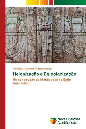 Helenizacao E Egipcianizacao: Modelagem E Analise de Sistemas Urbanos de Ronaldo Guilherme Gurgel Pereira