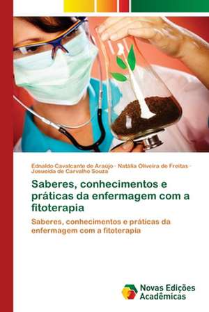 Saberes, Conhecimentos E Praticas Da Enfermagem Com a Fitoterapia: Formacao Literaria DOS Alunos Do Ensino Medio de Ednaldo Cavalcante de Araújo