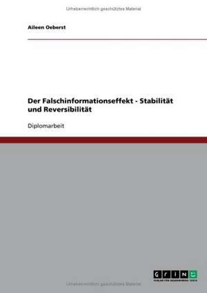 Der Falschinformationseffekt - Stabilität und Reversibilität de Aileen Oeberst