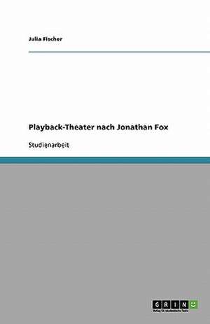 Playback-Theater nach Jonathan Fox de Julia Fischer