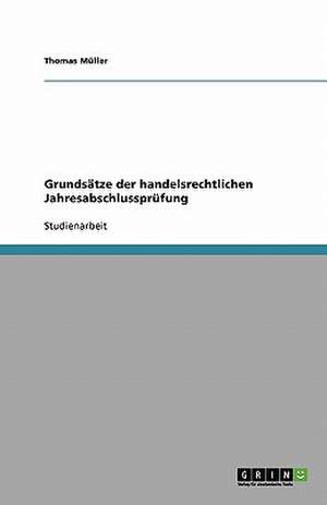 Grundsätze der handelsrechtlichen Jahresabschlussprüfung de Thomas. Müller