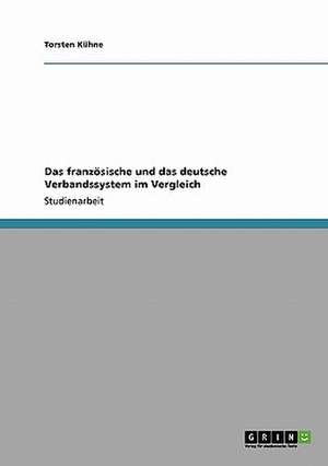 Das französische und das deutsche Verbandssystem im Vergleich de Torsten Kühne