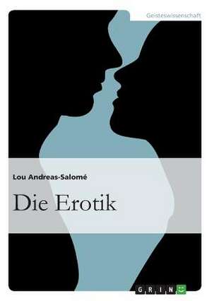 Die Erotik de Lou Andreas-Salomé