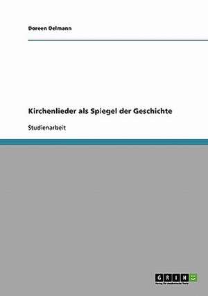 Kirchenlieder als Spiegel der Geschichte de Doreen Oelmann