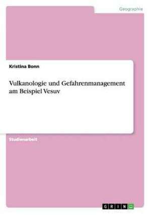 Vulkanologie und Gefahrenmanagement am Beispiel Vesuv de Kristina Bonn