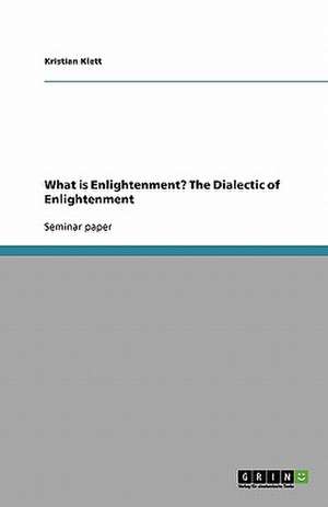 What is Enlightenment? The Dialectic of Enlightenment de Kristian Klett