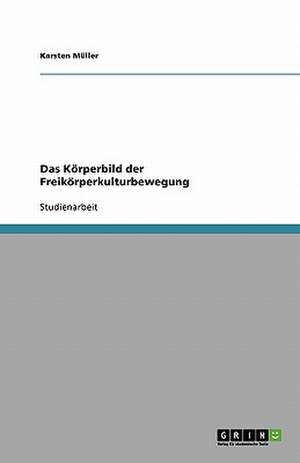 Das Körperbild der Freikörperkulturbewegung de Karsten Müller