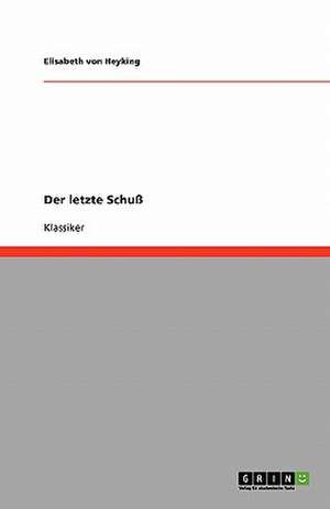 Der letzte Schuß de Elisabeth Von Heyking