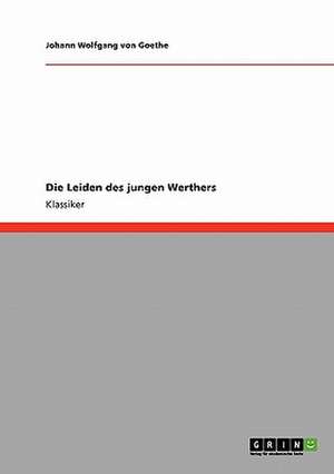 Die Leiden des jungen Werthers de Johann Wolfgang von Goethe