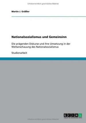 Nationalsozialismus und Gemeinsinn de Martin J. Gräßler