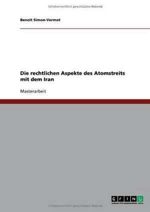 Die rechtlichen Aspekte des Atomstreits mit dem Iran de Benoît Simon-Vermot