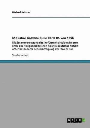 650 Jahre Goldene Bulle Karls IV. von 1356 de Michael Nehmer