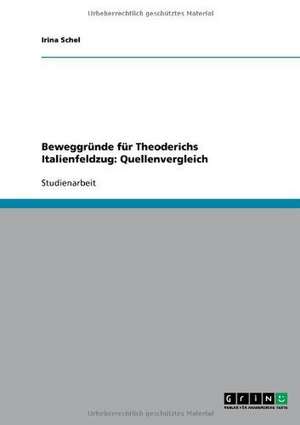 Beweggründe für Theoderichs Italienfeldzug: Quellenvergleich de Irina Schel