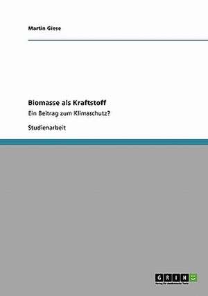 Biomasse als Kraftstoff de Martin Giese