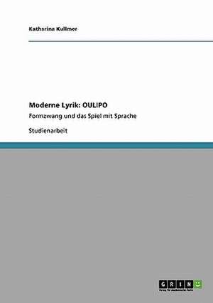 Moderne Lyrik: OULIPO de Katharina Kullmer