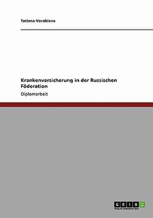 Krankenversicherung in der Russischen Föderation de Tatiana Vorobieva