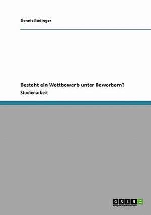 Besteht ein Wettbewerb unter Bewerbern? de Dennis Budinger