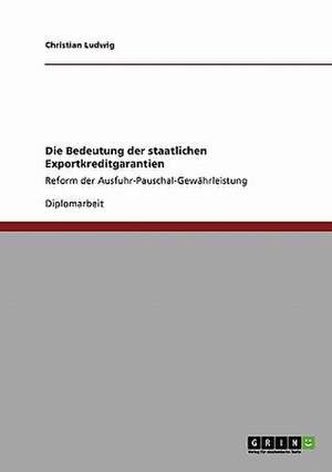 Die Bedeutung der staatlichen Exportkreditgarantien de Christian Ludwig