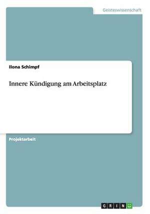 Innere Kündigung am Arbeitsplatz de Ilona Schimpf