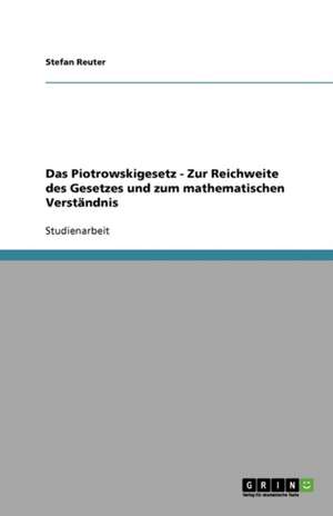 Das Piotrowskigesetz - Zur Reichweite des Gesetzes und zum mathematischen Verständnis de Stefan Reuter