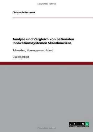 Analyse und Vergleich von nationalen Innovationssystemen Skandinaviens de Christoph Korzenek