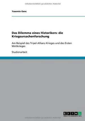 Das Dilemma eines Historikers: die Kriegsursachenforschung de Yasemin Genc