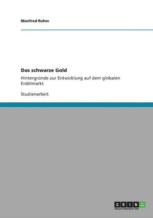 Das schwarze Gold de Manfred Rohm