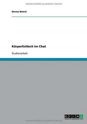 Körperlichkeit im Chat de Denise Betsch