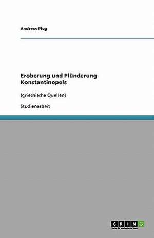 Eroberung und Plünderung Konstantinopels de Andreas Plug