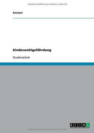 Kindeswohlgefährdung und Kinderschutz de Andrea Koppe