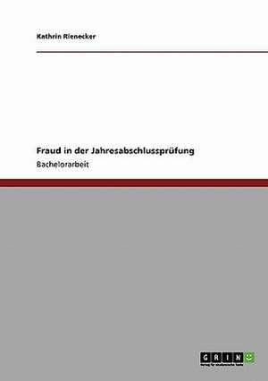 Fraud in der Jahresabschlussprüfung de Kathrin Rienecker