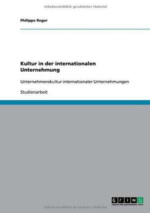 Kultur in der internationalen Unternehmung de Philippe Roger