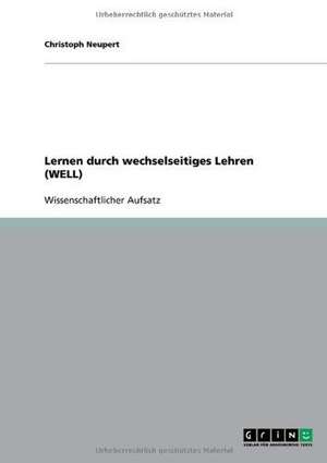 Lernen durch wechselseitiges Lehren (WELL) de Christoph Neupert