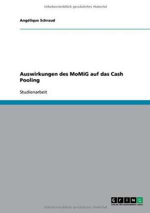 Auswirkungen des MoMiG auf das Cash Pooling de Angélique Schraud