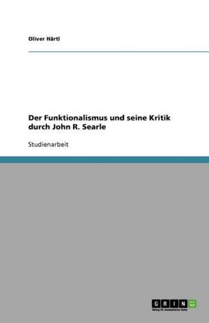 Der Funktionalismus und seine Kritik durch John R. Searle de Oliver Härtl