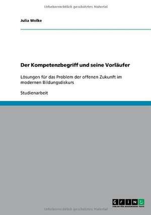 Der Kompetenzbegriff und seine Vorläufer de Julia Wolke