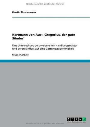 Hartmann von Aue: ,Gregorius, der gute Sünder' de Kerstin Zimmermann