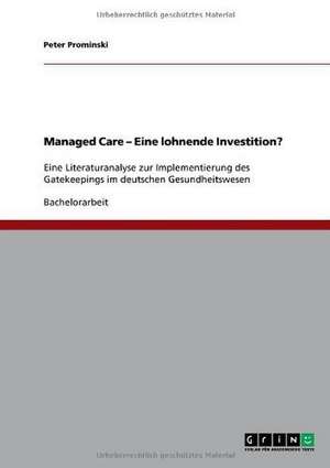 Managed Care - Eine lohnende Investition? de Peter Prominski