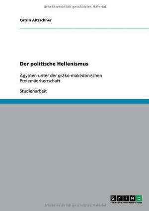 Der politische Hellenismus de Catrin Altzschner