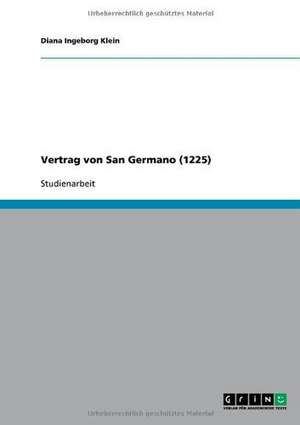 Vertrag von San Germano (1225) de Diana Ingeborg Klein