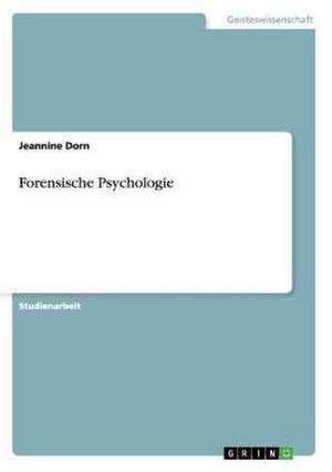 Forensische Psychologie de Jeannine Dorn