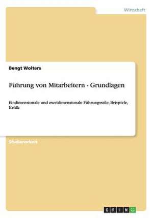 Führung von Mitarbeitern - Grundlagen de Bengt Wolters